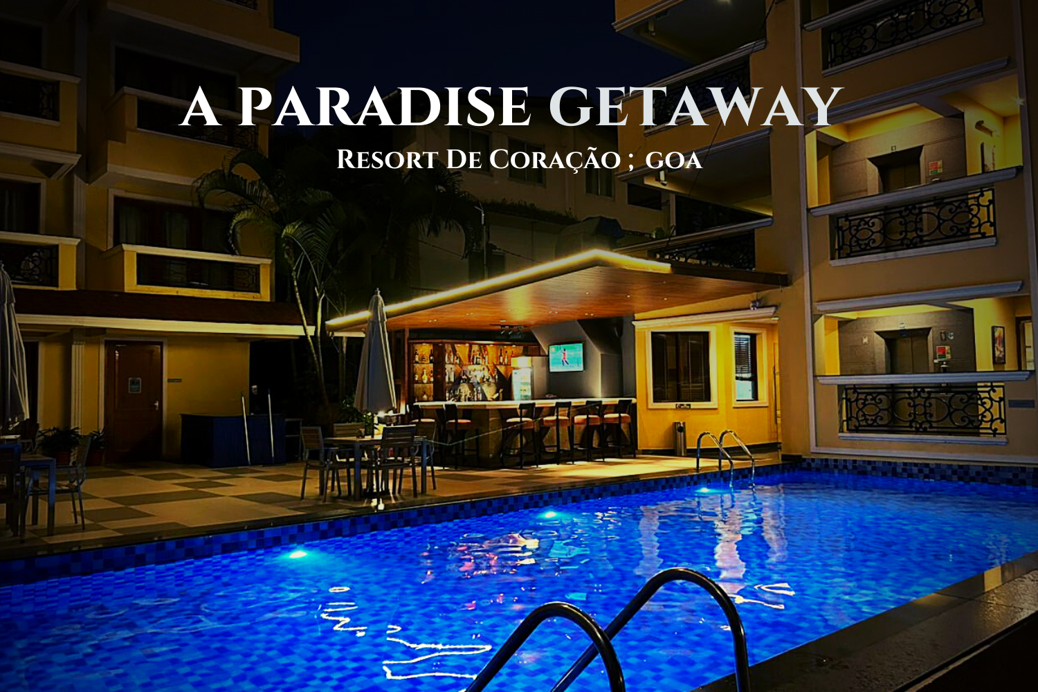 A Paradise Getaway: Unveiling the Allure of Resort De Coracao Goa