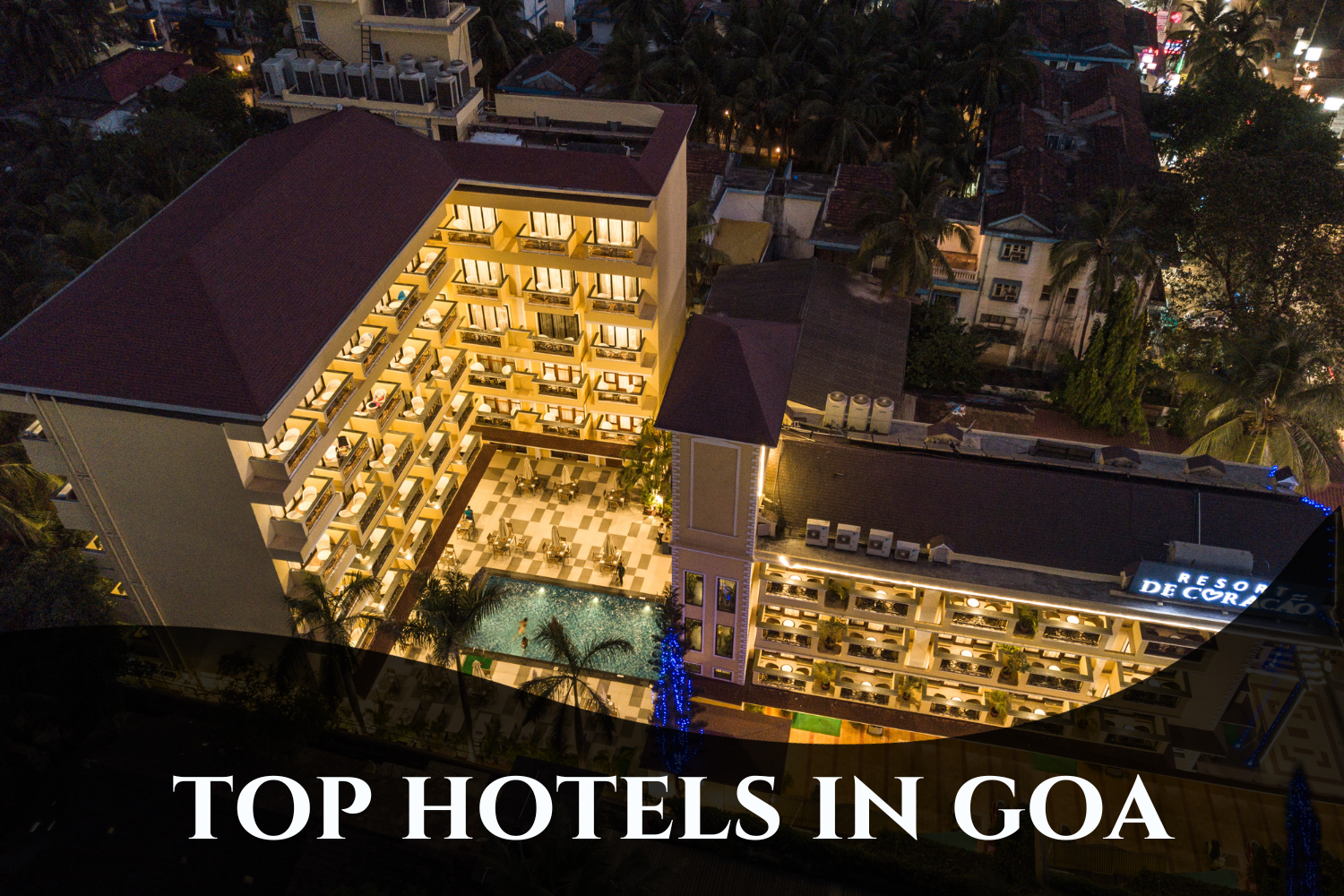 Top Hotels in Goa | Resort De Coracao
